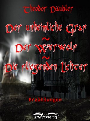 cover image of Der unheimliche Graf / Der Werwolf / Die fliegenden Lichter